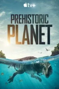 Download Appletv+ Prehistoric Planet Season 1-2 2022 {English With Subtitles} WeB-HD 720p [350MB] || 1080p [1.5GB]