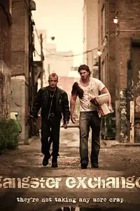 Download Gangster Exchange (2010) Dual Audio (Hindi-English) 480p [300MB] || 720p [1GB]