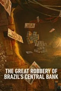 Download Heist: The Great Robbery Of Brazil’s Central Bank (Season 1) 2022 Dual Audio {Portuguese-English} WeB-DL 720p x265 [350MB] || 1080p [2.2GB]