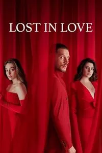 Download Lost in Love (Season 1) [E10 Added] Dual Audio (Hindi-Turkish) Esub Web-Dl 720p [420MB] || 1080p [550MB]