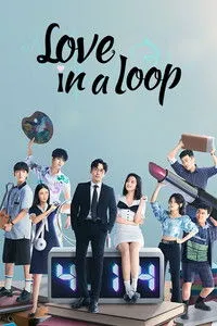 Download Love in a Loop (Season 1) Dual Audio (Hindi-Chinese) Esub Web-Dl 480p [130MB] || 720p [500MB] || 1080p [900MB]