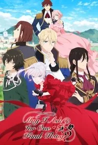 Download May I Ask for One Final Thing? (Season 1) [S01E13 Added] Multi Audio {Hindi-English-Japanese} WeB-DL 480p [85MB] || 720p [150MB] || 1080p [520MB]