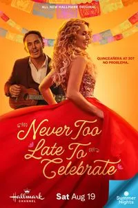 Download Never Too Late to Celebrate (2023) (English) WeB-DL 480p [260MB] || 720p [700MB] || 1080p [1.7GB]