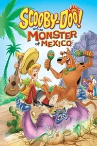 Download Scooby-Doo! and the Monster of Mexico (2003) Dual Audio {Hindi-English} Esubs BluRay 480p [257MB] || 720p [736MB] || 1080p [1.5GB]