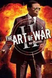 Download The Art of War II: Betrayal (2008) Dual Audio (Hindi-English) 480p [350MB] || 720p [1.1GB] || 1080p [1.61GB]