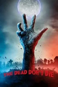 Download The Dead Don’t Die (2019) Dual Audio (Hindi-English) 480p [350MB] || 720p [950MB] || 1080p [2GB]