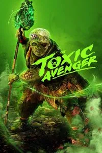 Download The Toxic Avenger (2023) Dual Audio {Hindi-English} BluRay 480p [470MB] || 720p [1GB] || 1080p [2.3GB]