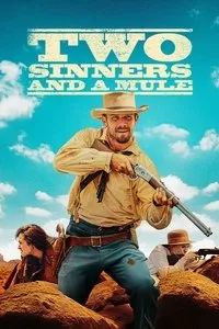 Download Two Sinners And A Mule (2023) {English Audio With Subtitles} WEB-DL 480p [285MB] || 720p [885MB] || 1080p [1.78GB]