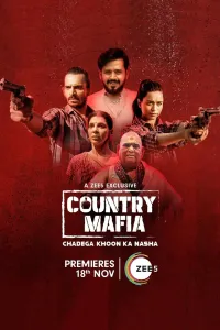 Download Country Mafia 2022 (Season 1) Hindi {Zee5 Series} WeB-DL || 480p [100MB]  || 720p [250MB] || 1080p [400MB]