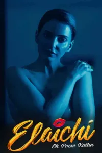 Download Elaichi: Ek Prem Katha (2026) Hindi Movie (4K) WEB-DL || 480p [300MB] || 720p [800MB] || 1080p [1.7GB]