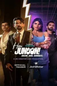 Download Hai Junoon (2025) (Season 1) Hindi {Hotstar Specials Series} WEB-DL || 480p [100MB]  || 720p [300MB] || 1080p [600MB]