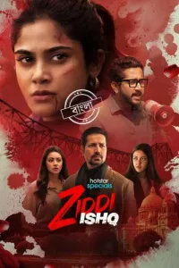 Download Ziddi Ishq (2025) (Season 1) Hindi {Hotstar Specials Series} WEB-DL || 480p [100MB]  || 720p [300MB] || 1080p [600MB]